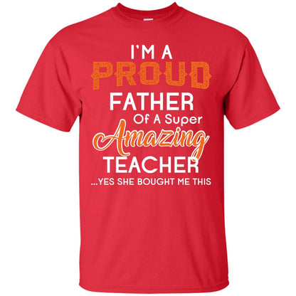 I’m A Proud Father Of A Super Amazing Teacher Daddy T-shirt Red