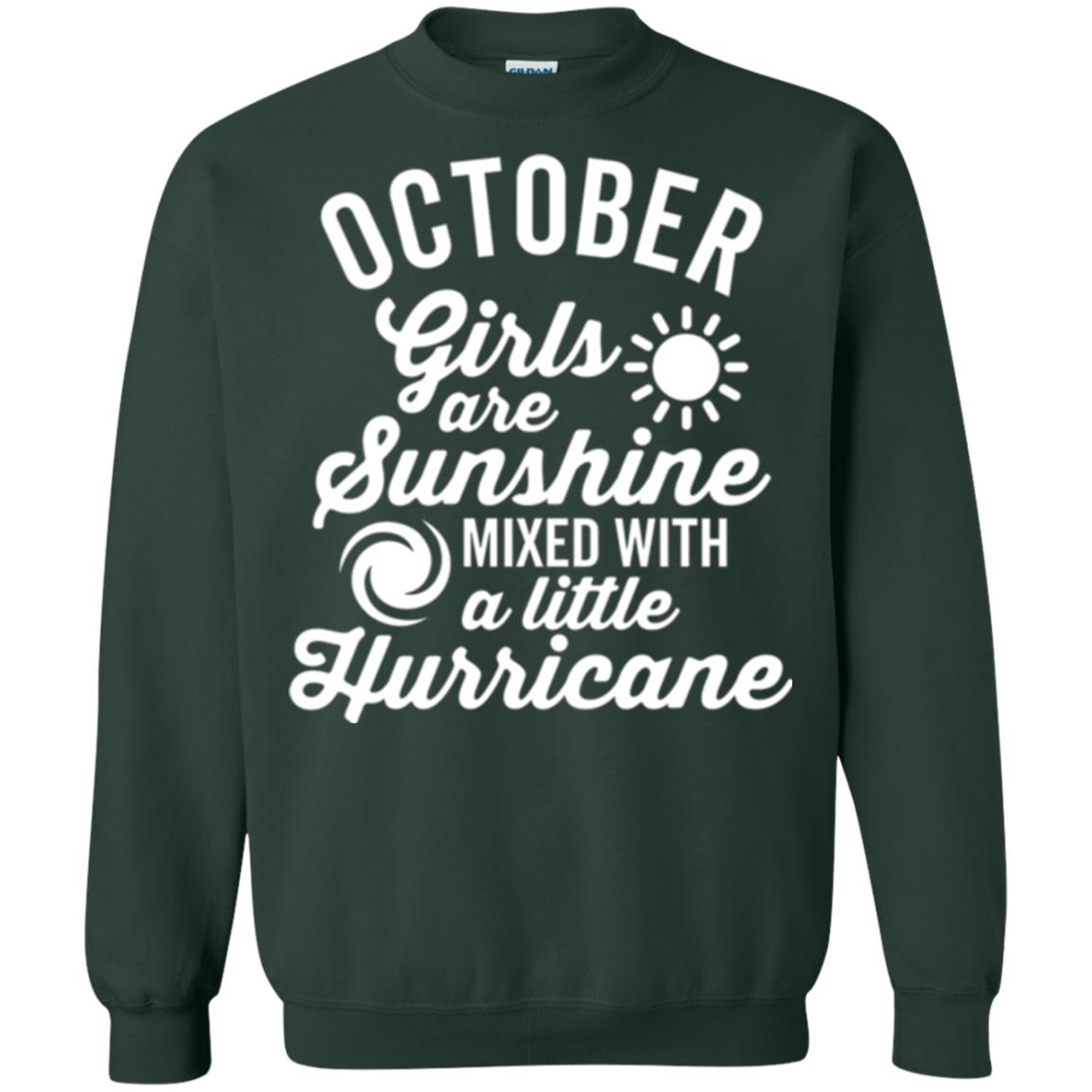 October Girls Are Sunshine Mixed With A Little Hurricane T-shirt Forest Green
