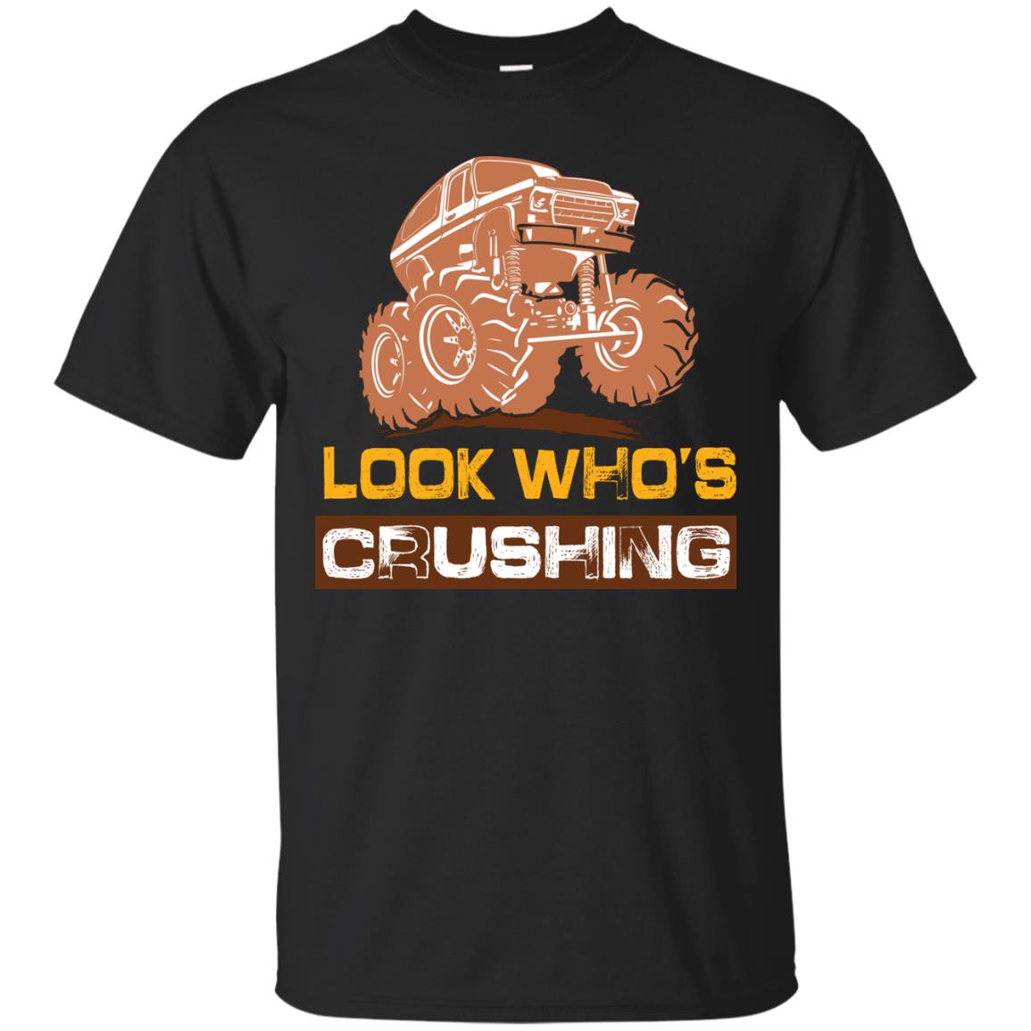 Look Who’s Crushing Cool Trucking Lover T-shirt Black