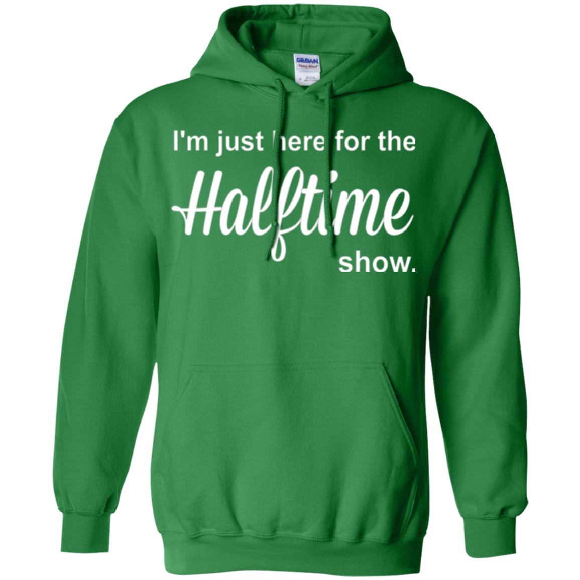 Marching Band T-shirt I_m Just Here For The Halftime Show Irish Green