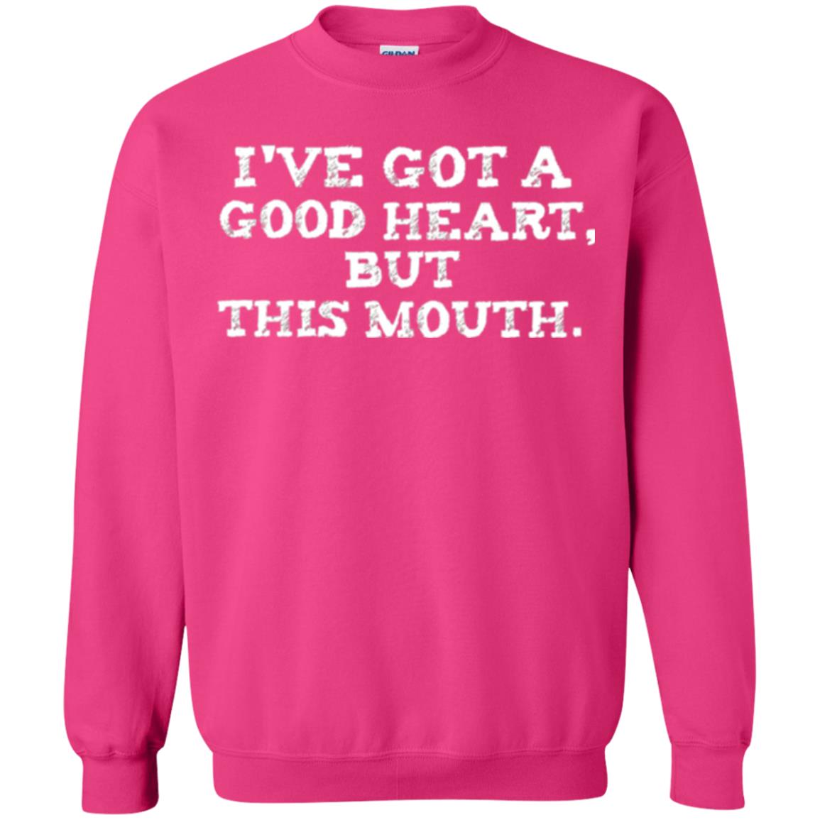 I_ve Got A Good Heart But This Mouth T-shirt Heliconia