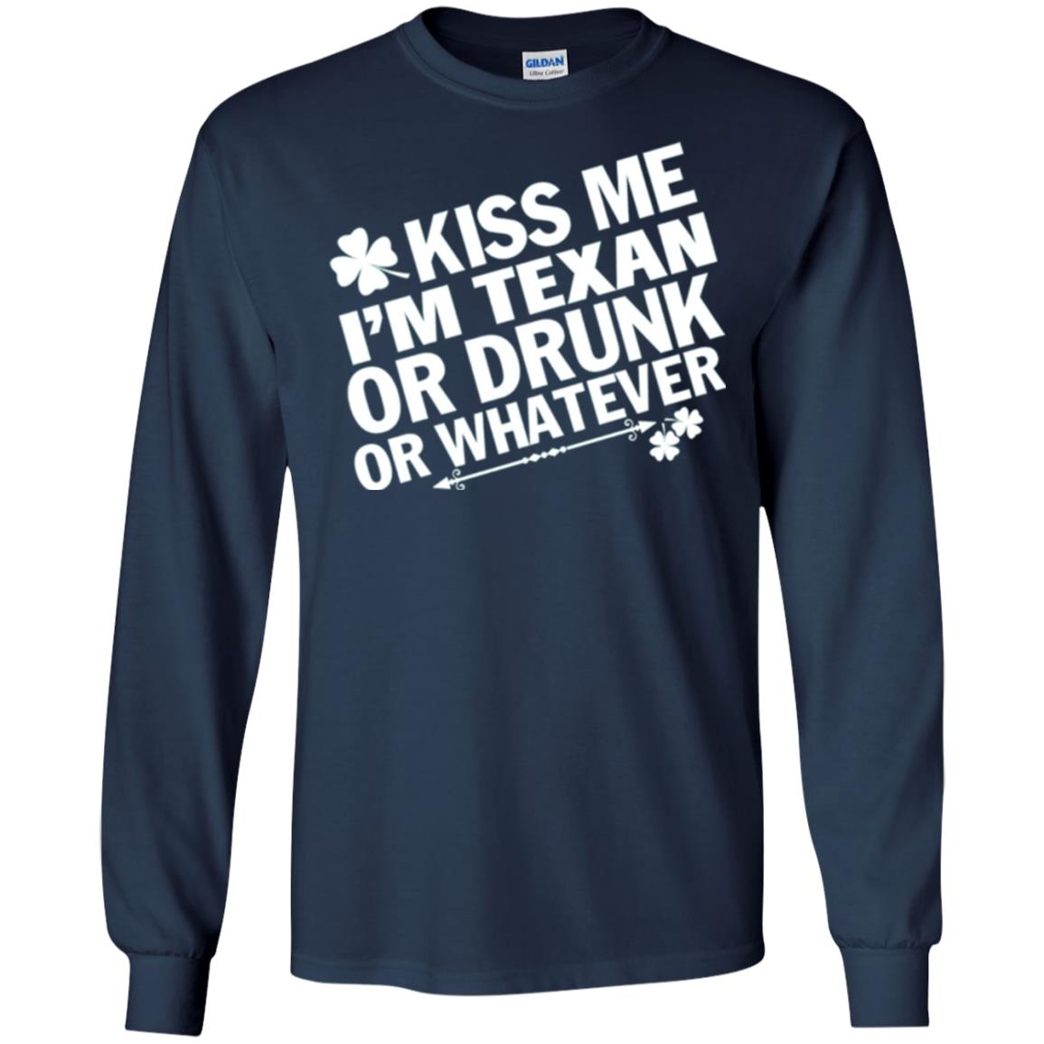 Kiss Me I_m Texan Or Drunk Or Whatever St. Patrick_s Day T-shirt Navy