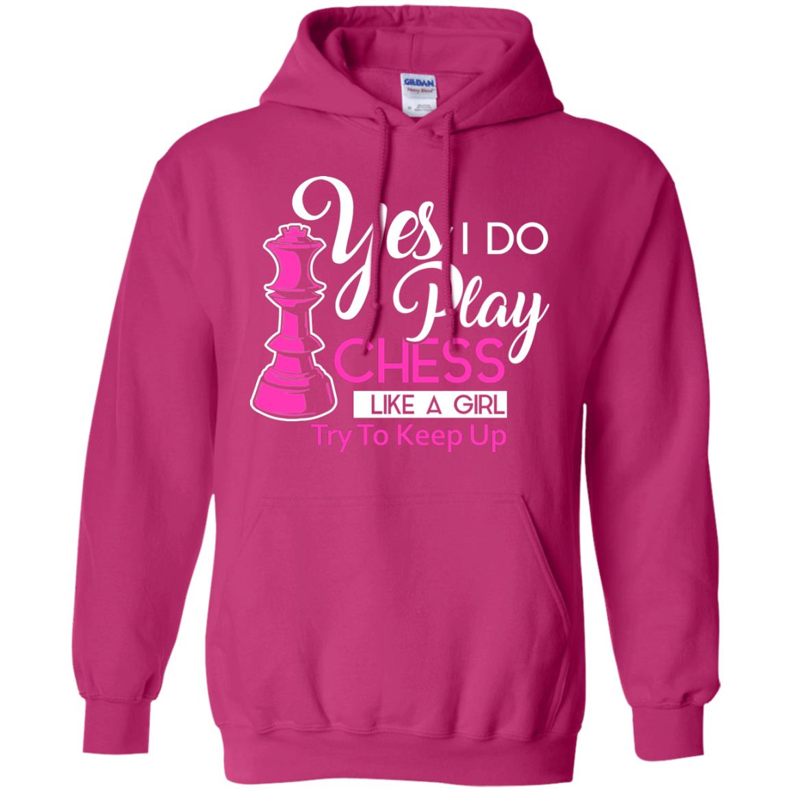 Yes I Do Play Chess Like A Girl Try To Keep Up Chess Gift Shirt For Girls Heliconia