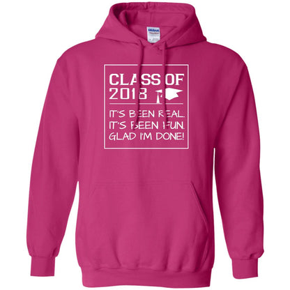 Class Of 2018 It_s Been Real It_s Been Fun Glad I_m Done Student T-shirt Heliconia