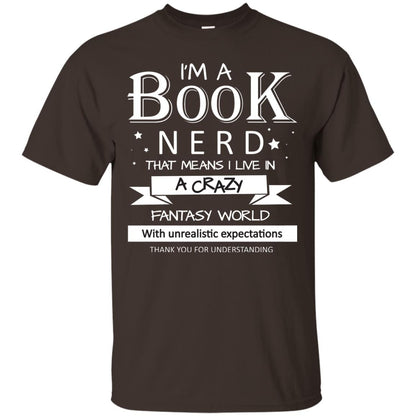 I'm A Book Nerd That Means I Live In A Carzy Fantasy World Dark Chocolate