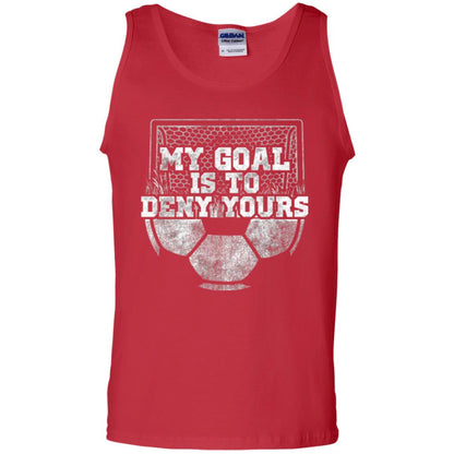 Cute Soccer Goalie Keeper T Shirt My Goal Is To Deny Yours Red