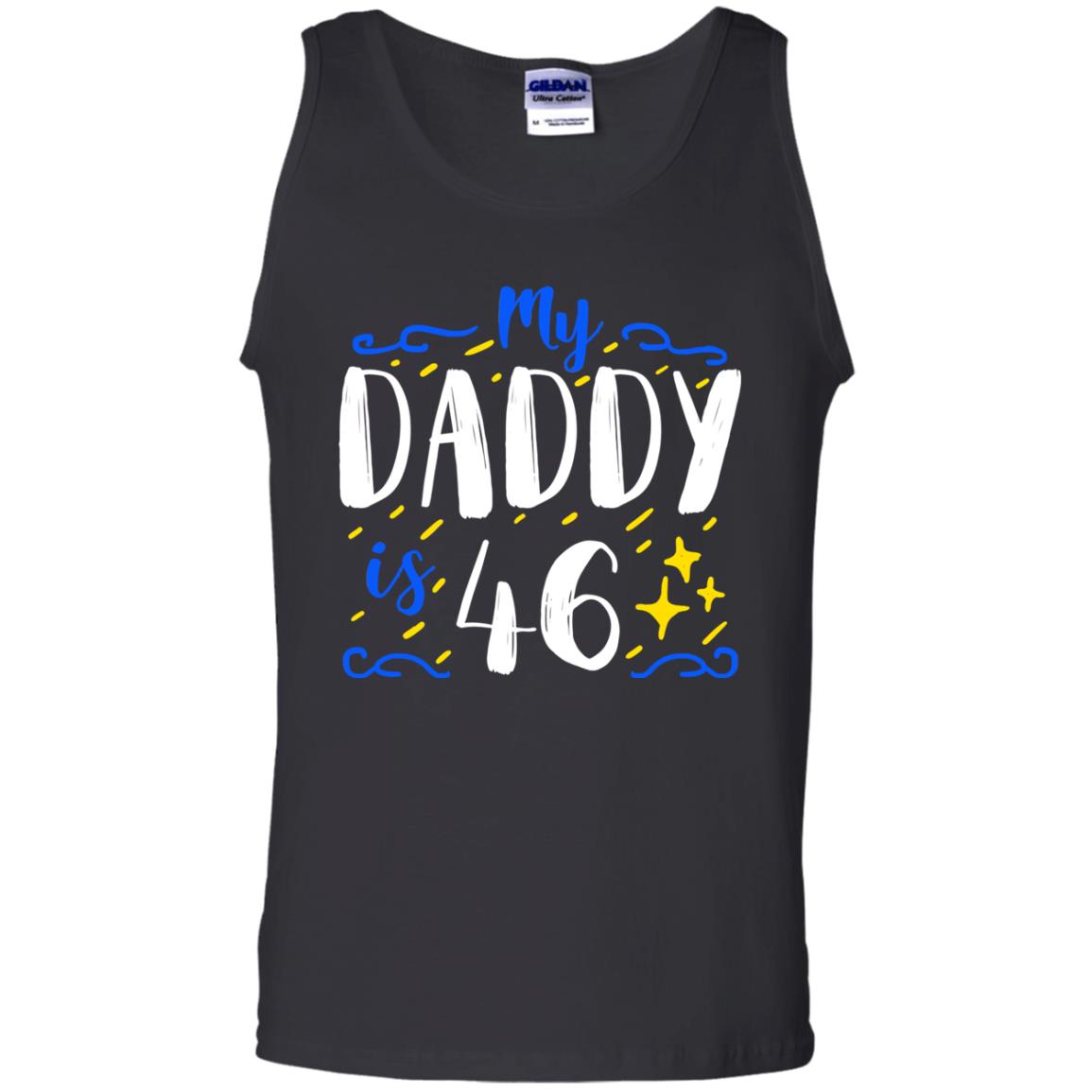 My Daddy Is 46 46th Birthday Daddy Shirt For Sons Or DaughtersG220 Gildan 100% Cotton Tank Top