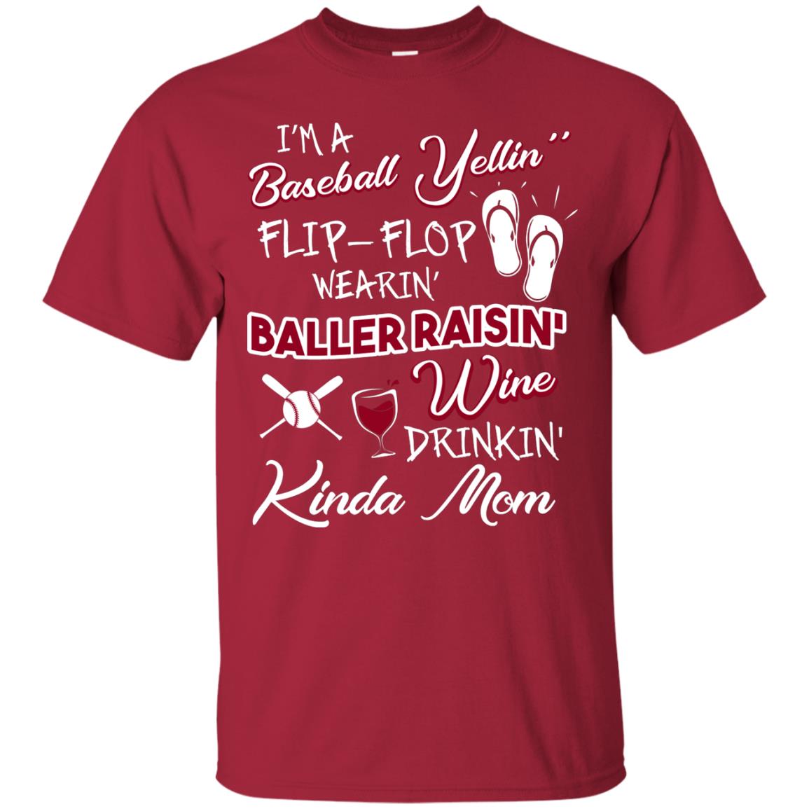 I_m A Baseball Yelling Baller Rasing Kinda Mom Shirt Cardinal