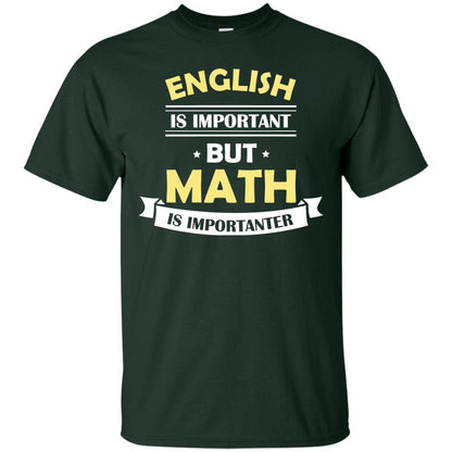 English Is Important But Math Is Importanter Math Lover Shirt Forest