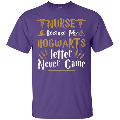 Nurse T-shirts Because My Letter Never Came Purple