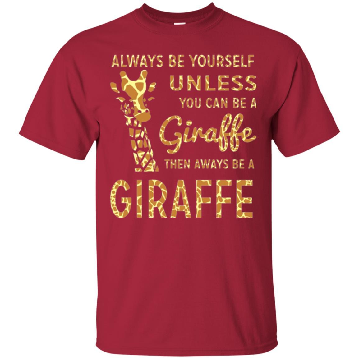 Giraffe T-shirt Always Be Yourself Unless Cardinal