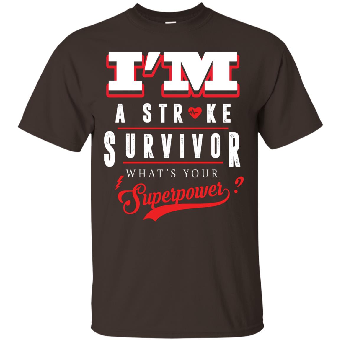 I_m A Stroke Survivor What_s Your Superpower Heart Disease T-shirt Dark Chocolate