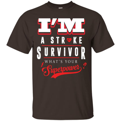 I_m A Stroke Survivor What_s Your Superpower Heart Disease T-shirt Dark Chocolate
