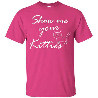 Show Me Your Kitties Cat Lover T-shirt Heliconia