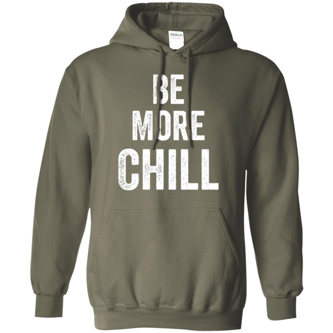 Christmas T-shirt Be More Chill T-shirt Military Green