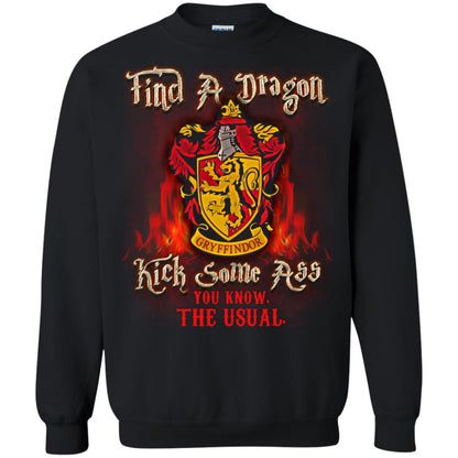 Find A Dragon Kick Some Ass You Know The Usual Gryffindor House Harry Potter ShirtG180 Gildan Crewneck Pullover Sweatshirt 8 oz.