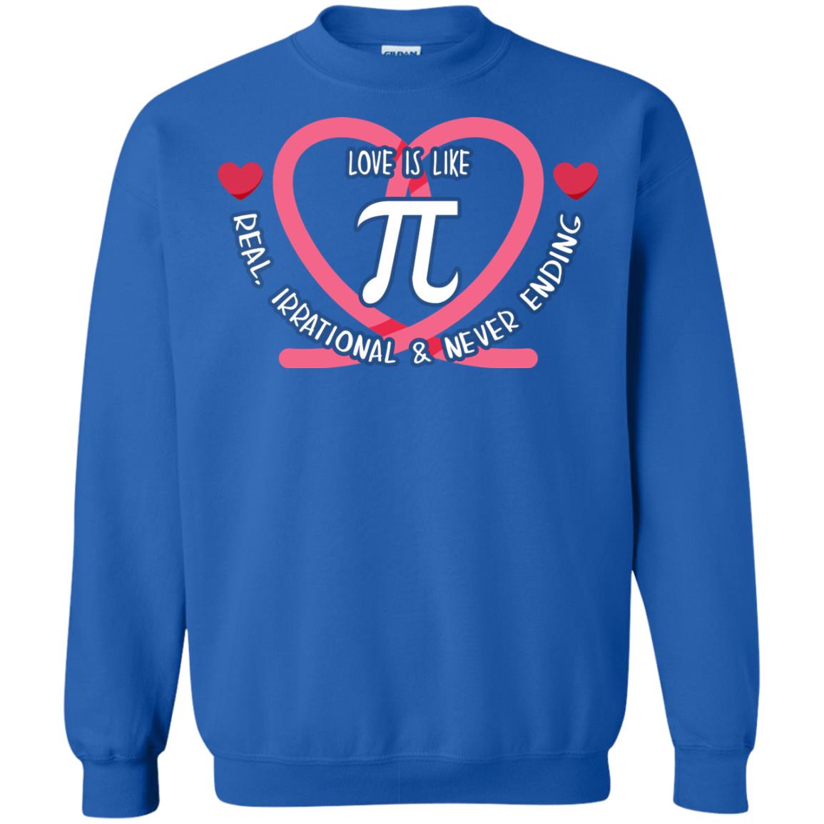 Pi Day T-shirt Love Is Like Pi Real Irrational And Never Ending Royal