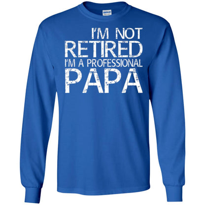 Papa T-shirt I_m Not Retired I_m A Professional Papa Royal