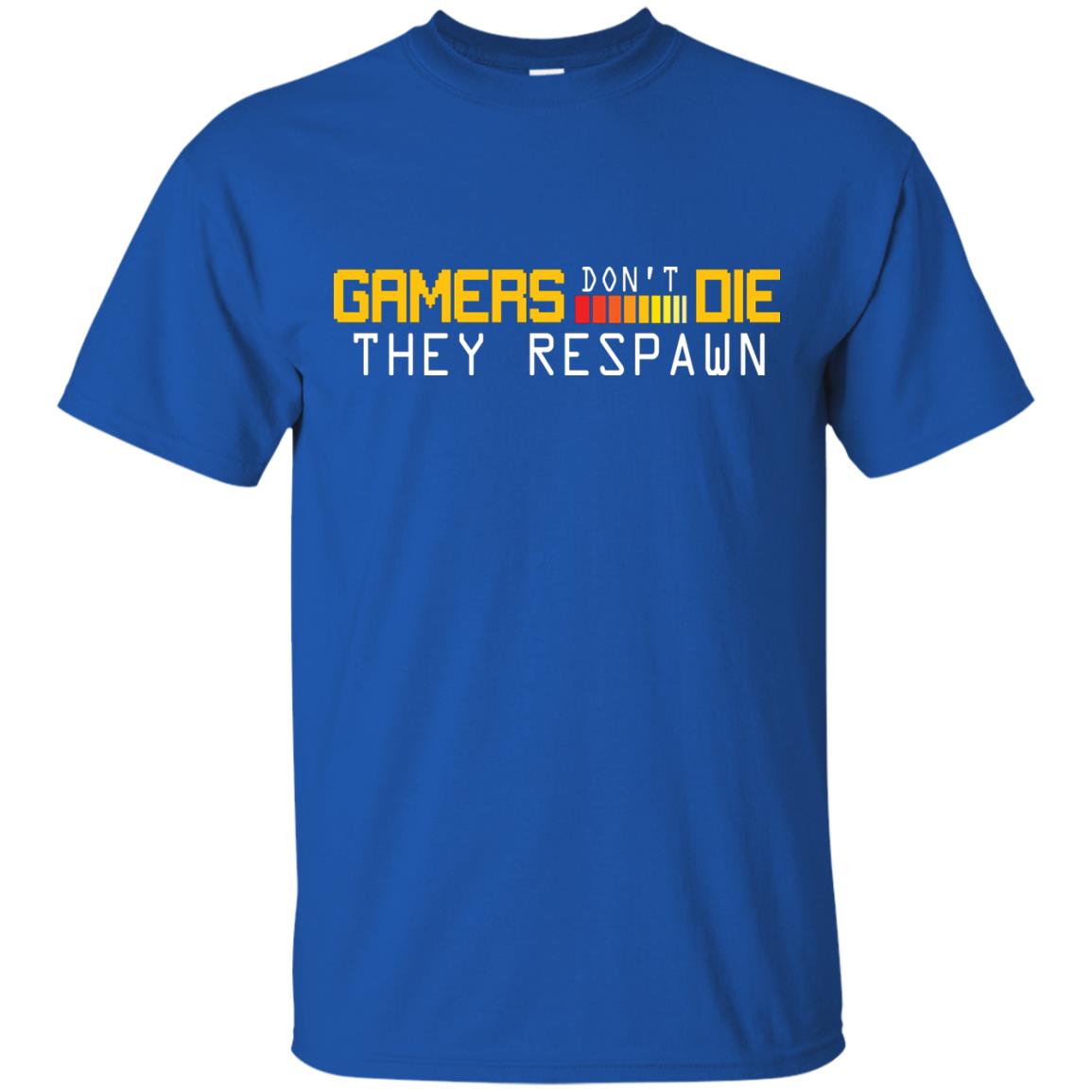 Gamers Don’t Die They Respawn Best T-shirt For Gamer Royal