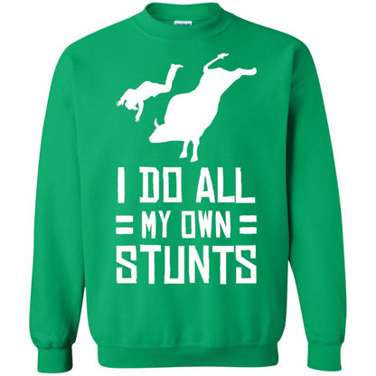 Bull Rider Shirt I Do All My Own Stunts Irish Green