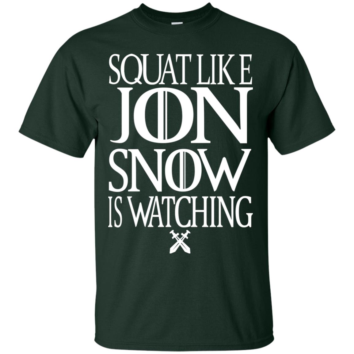 Squat Like Jon Snow Is Watching Shirts Forest