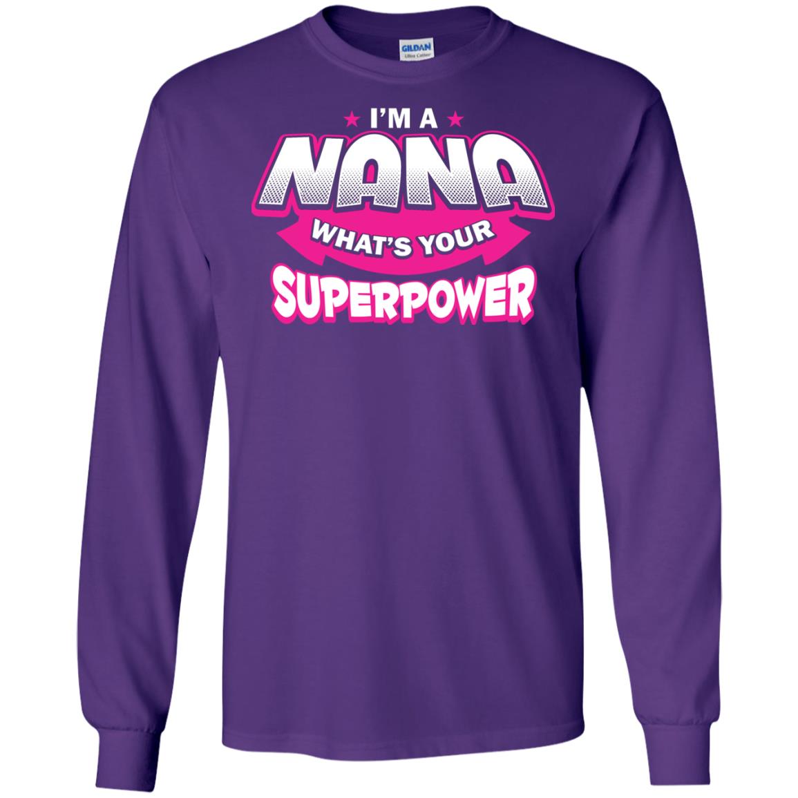 Nana T-shirt I'm A Nana What's Your Superpower Purple