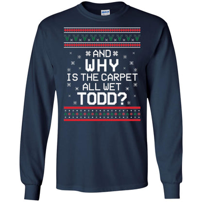 Christmas T-shirt And Why Is The Carpet All Wet Todd Navy