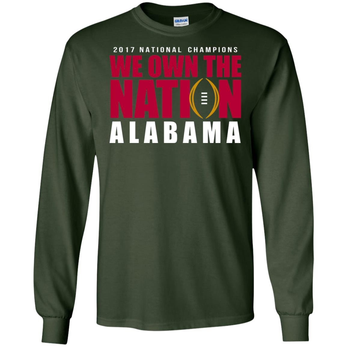 Football T-shirt 2017 National Champions We Own The Nation Alabama Forest Green