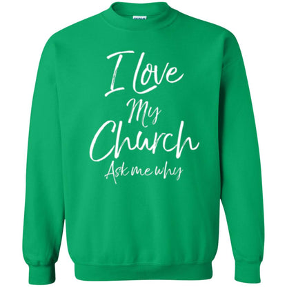 Christian T-shirt I Love My Church Ask Me Why Irish Green