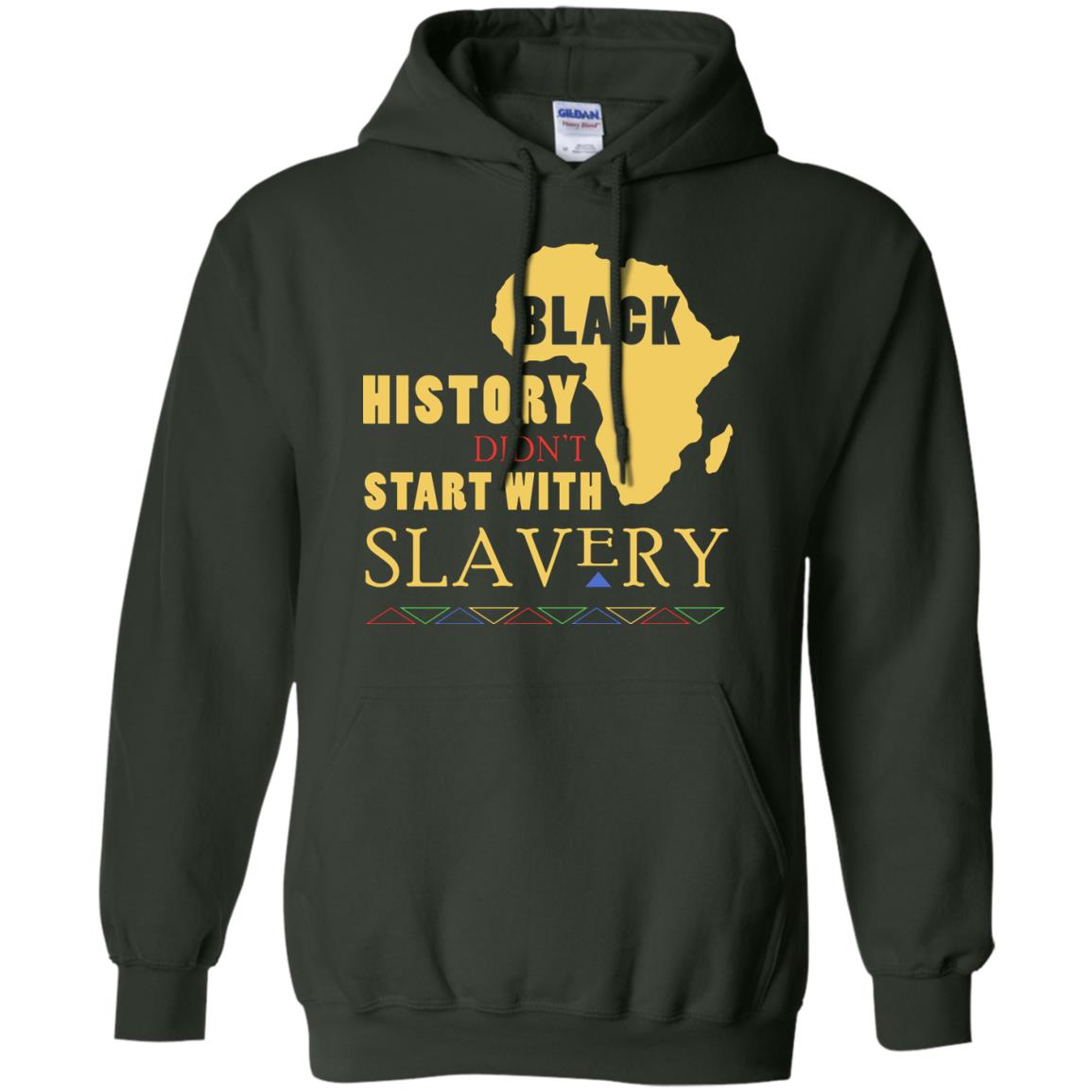 African American T-shirt Black History Didn't Start With Slavery Forest Green