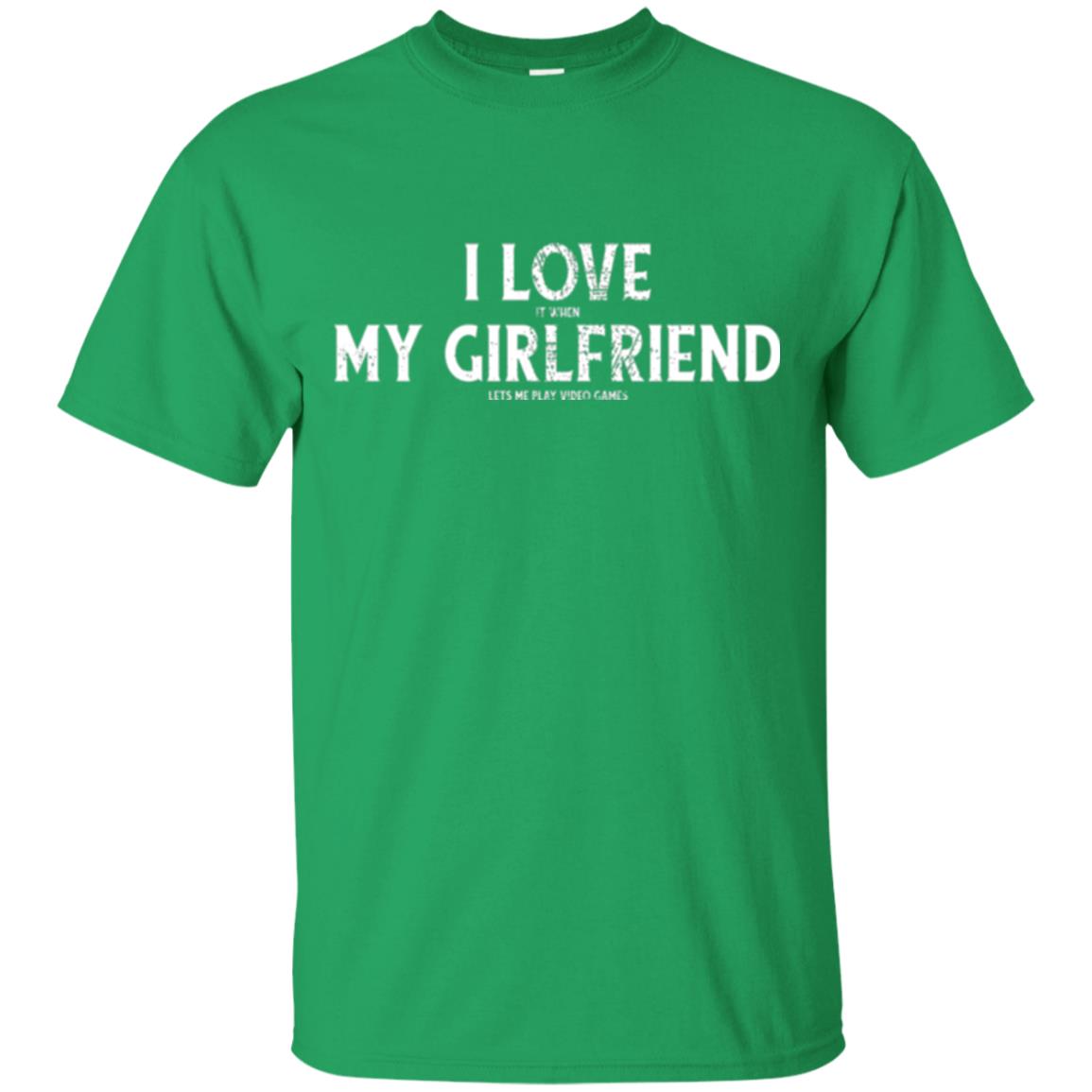 Funny Gamer T-shirt I Love My Girlfriend Lets Me Play Video Games Irish Green
