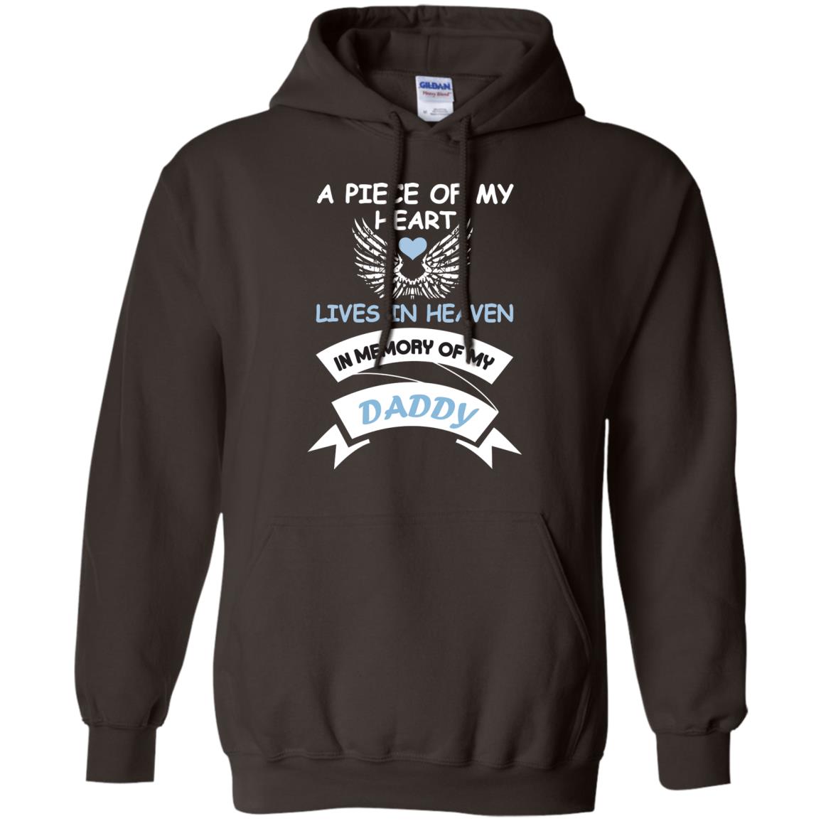 A Piece Of My Heart Lives In Heaven In Memory Of My Daddy Shirt Dark Chocolate