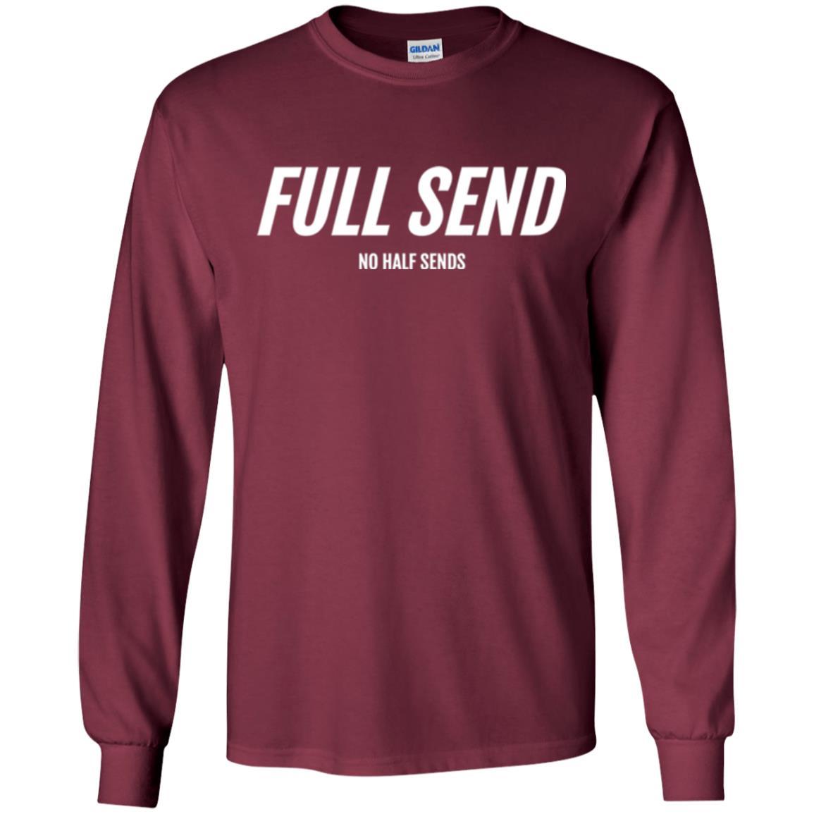 Full Send No Half Send T-shirt Maroon