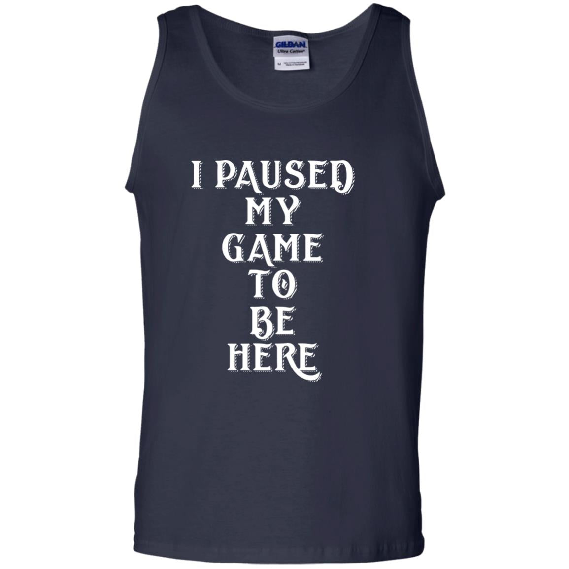 I Paused My Game To Be Here Gamer T-shirt Navy