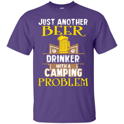 Just Another Beer Drinker With A Camping Problem Cool Shirt For Camper Love Beer Purple