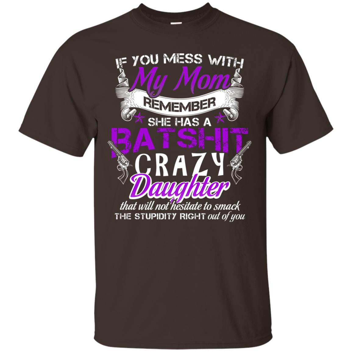 If You Mess With My Mom Daughter Shirt Dark Chocolate