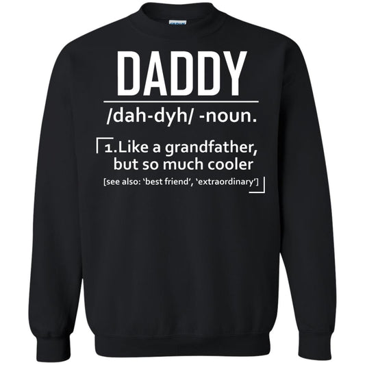 Daddy Like A Grandfather But So Much Cooler Shirt Black