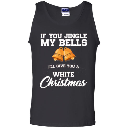 Christmas T-shirt If You Jingle My Bells I_ll Give You A White Christmas Black