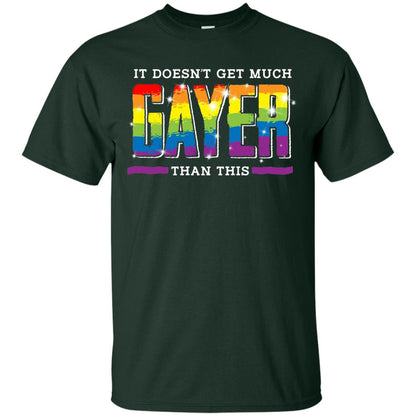 It Doesnt Get Much Gayer Than This T-shirt Forest