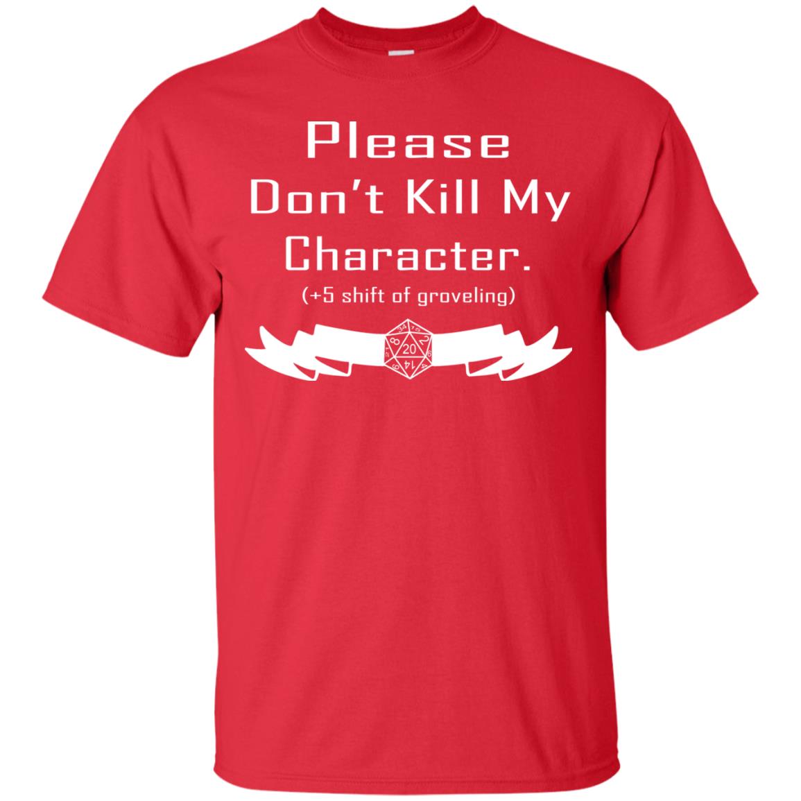 Please Dont Kill My Character Shirt Red