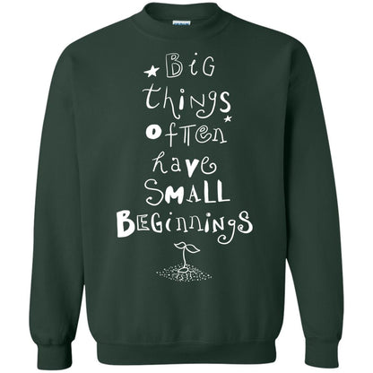 Big Things Often Have Small Beginnings Best Quote Shirt Forest Green