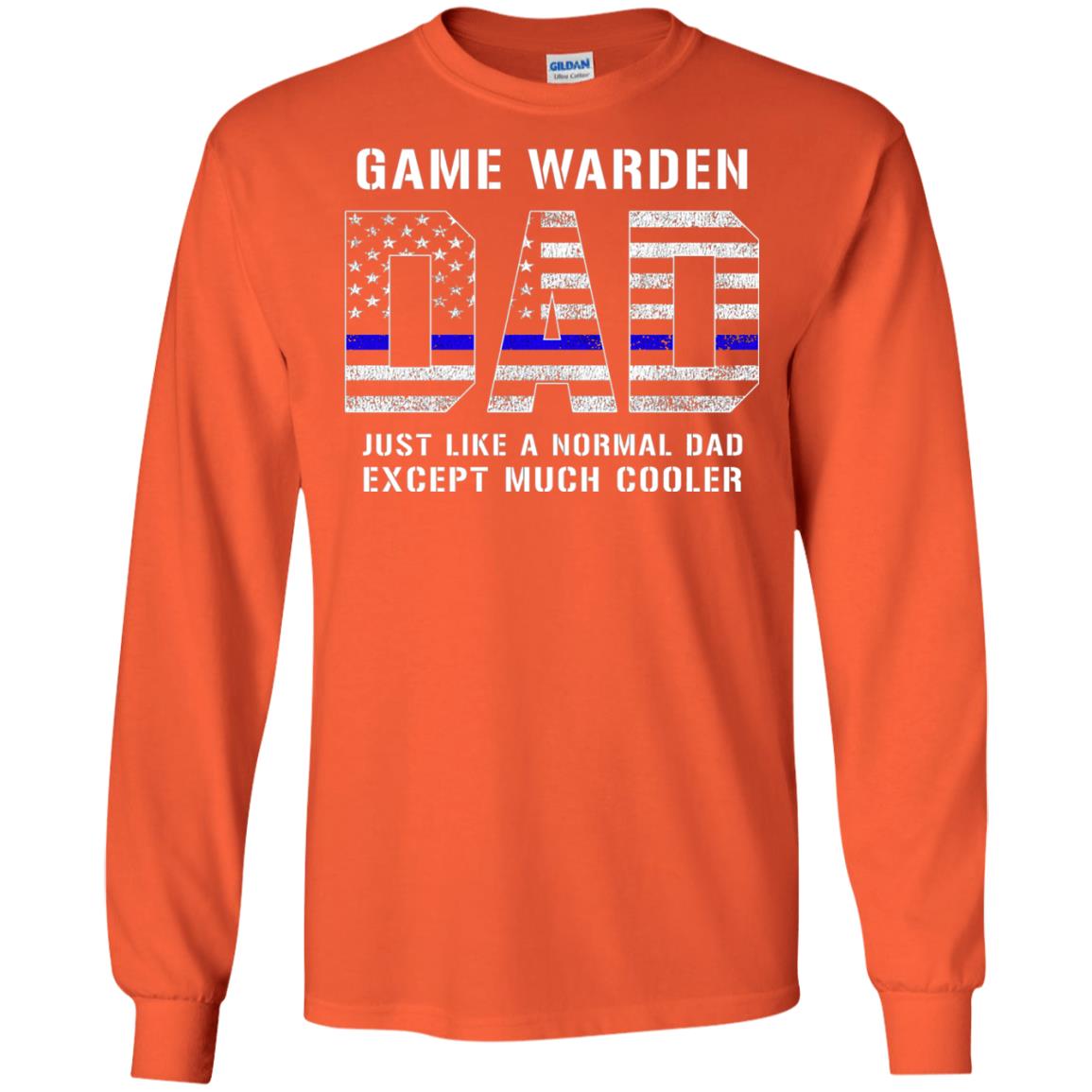 Game Warden Dad Normal Cooler Fathers Day Tbl Shirt Orange
