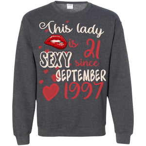 This Lady Is 21 Sexy Since September 1997 21st Birthday Shirt For September WomensG180 Gildan Crewneck Pullover Sweatshirt 8 oz.
