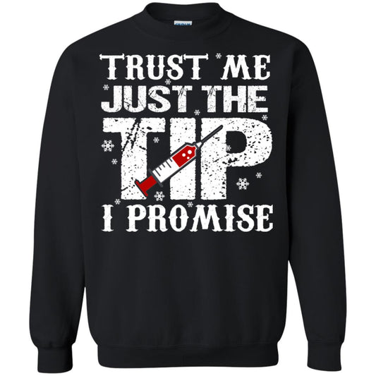 Trust Me Just The Tip I Promise Homor Nusing Shirt Black