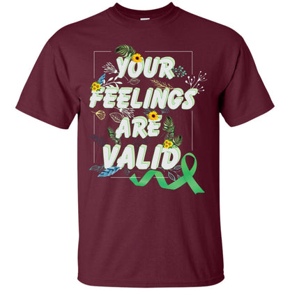 Your Feelings Are Valid Mental Health Awareness T-shirt Maroon