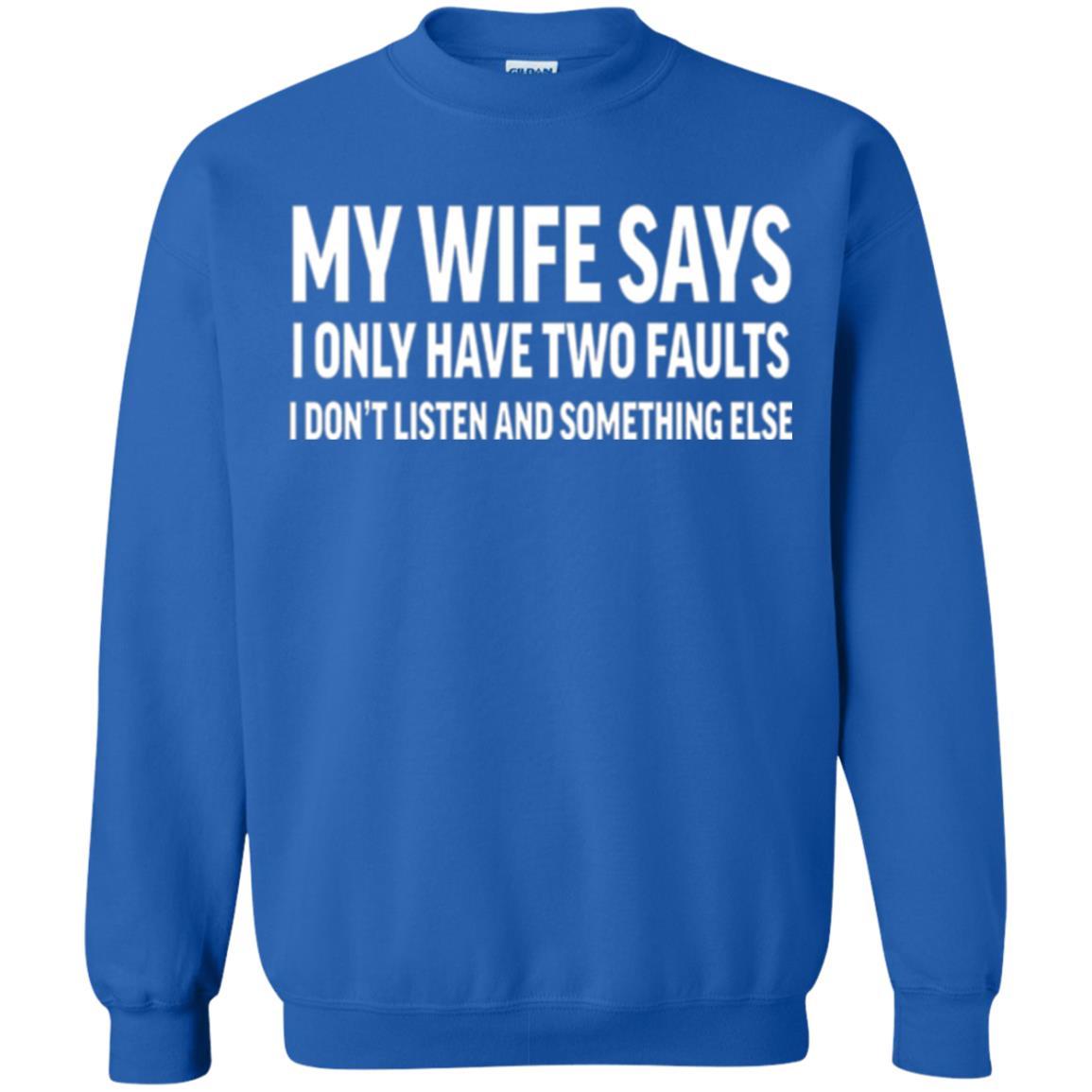 Husband T-shirt My Wife Says I Only Have Two Faults Royal
