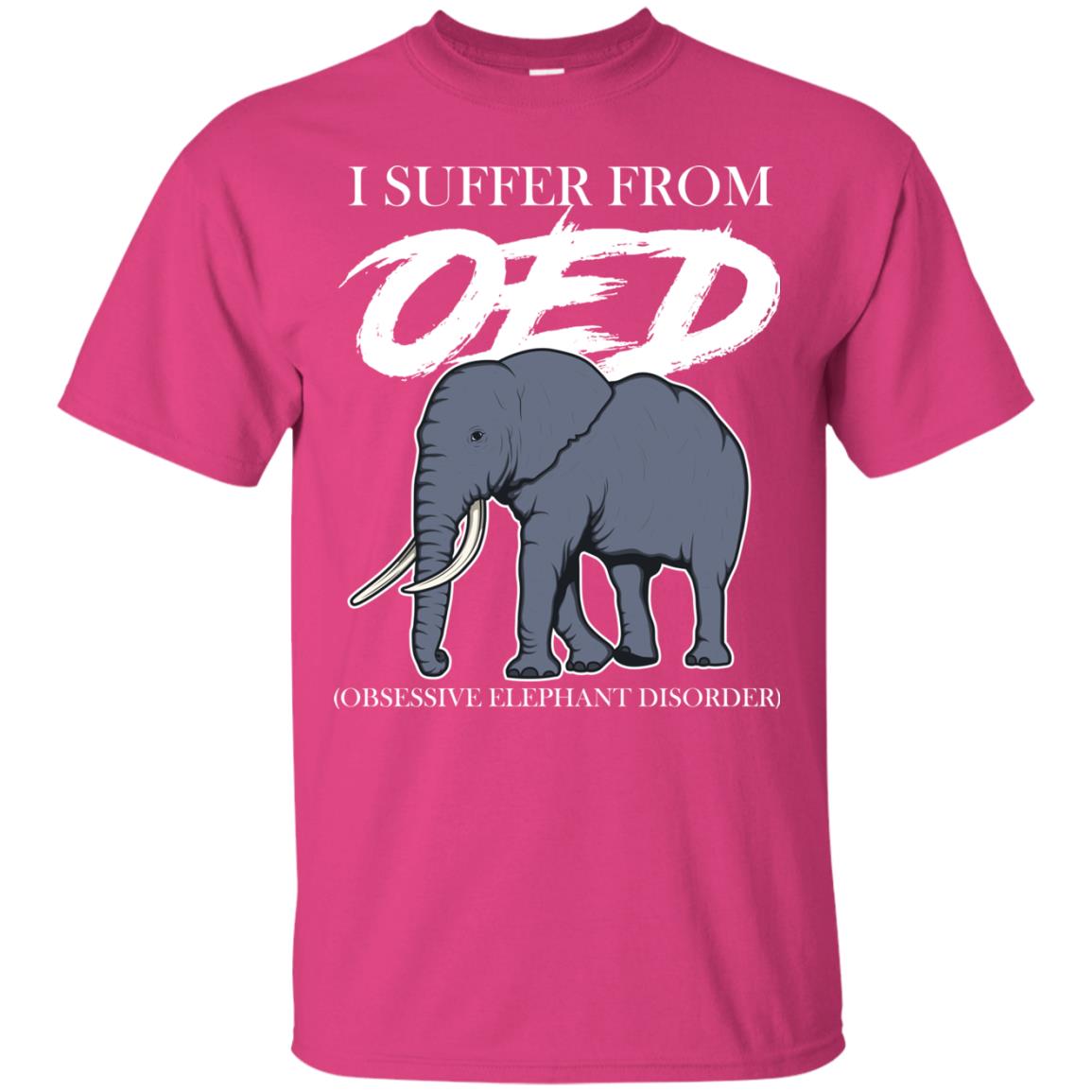 I Suffer From Oed Obsessive Elephant Disorder Funny Elephant T-shirt Heliconia