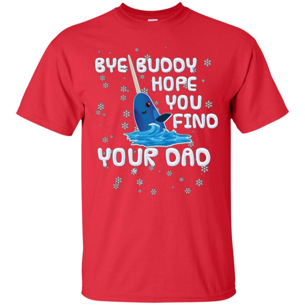 Family T-shirt Bye Buddy Hope You Find Your Dad Red