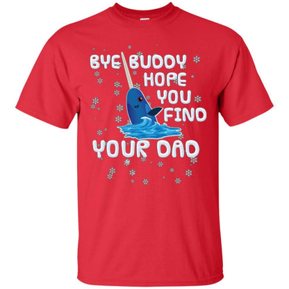 Family T-shirt Bye Buddy Hope You Find Your Dad Red