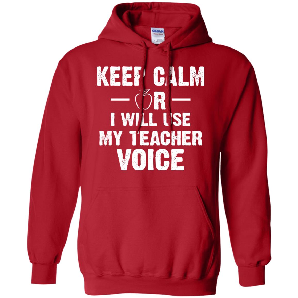 Keep Calm Or I Will Use My Teacher Voice Red